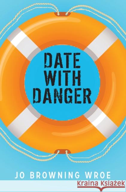 Date with Danger Jo Browning Wroe 9781800901322