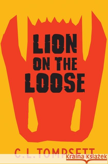 Lion on the Loose C. L. Tompsett 9781800901353 Barrington Stoke Ltd
