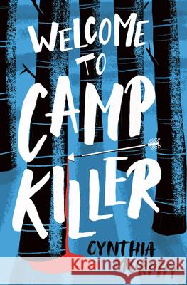 Welcome to Camp Killer Cynthia Murphy 9781800902282