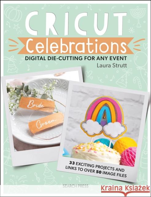 Cricut Celebrations - Digital Die-cutting for Any Event Laura Strutt 9781800920019 Search Press Ltd