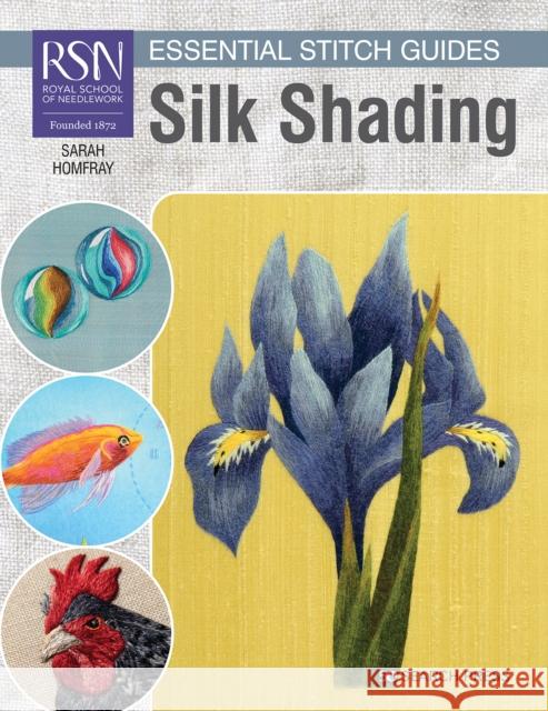 RSN Essential Stitch Guides: Silk Shading: Large Format Edition Sarah Homfray 9781800920187 Search Press Ltd