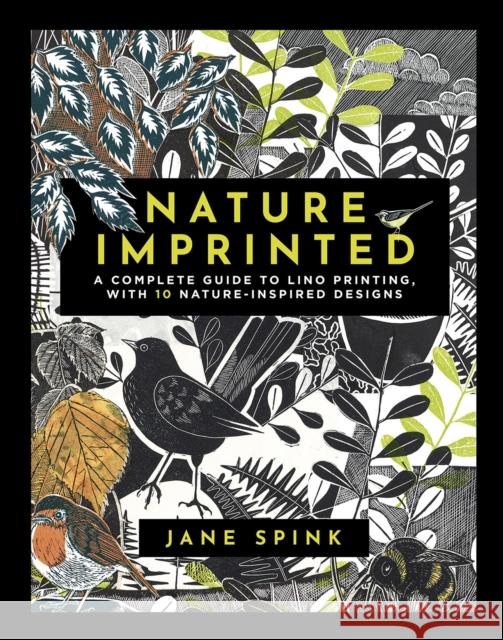 Nature Imprinted: A Complete Guide to Lino Printing, with 10 Nature-Inspired Designs  9781800920972 
