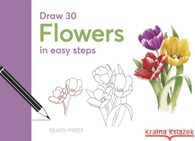Draw 30: Flowers: In Easy Steps  9781800921870 