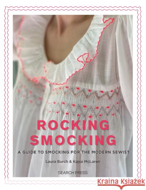 Rocking Smocking: A Guide to Smocking for the Modern Sewist Kajsa Mclaren 9781800922235 