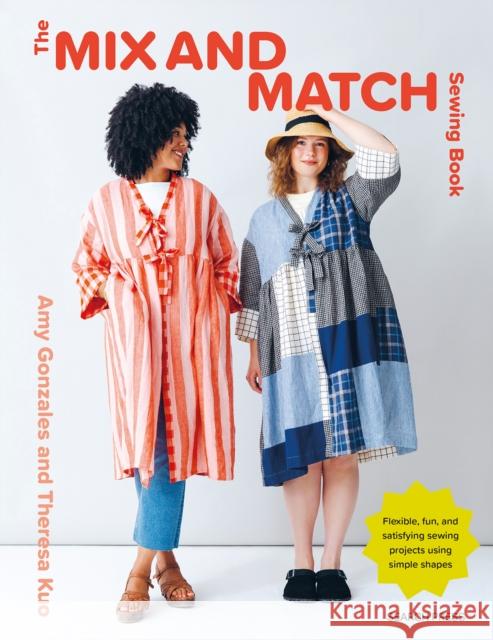 The Mix and Match Sewing Book: Flexible, fun and satisfying sewing projects using simple shapes Theresa Kuo 9781800923645 Search Press Ltd