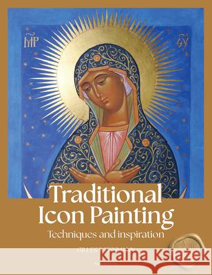 Traditional Icon Painting New Edition Gilles Weissmann 9781800923942 Search Press