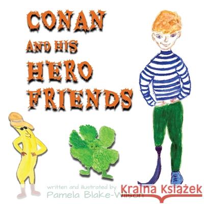 Conan and His Hero Friends Pamela Blake-Wilson 9781800942349