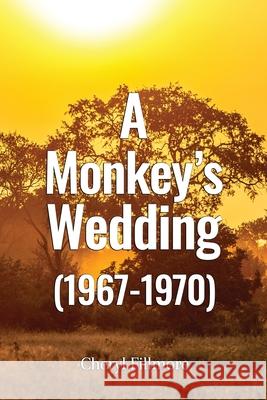 A Monkey's Wedding (1967-1970) Cheryl Fillmore 9781800942592 Michael Terence Publishing