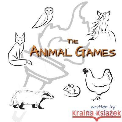 The Animal Games B. J. Guy 9781800942974 Michael Terence Publishing