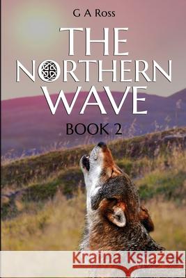 The Northern Wave: Book 2 G. a. Ross 9781800943247 Michael Terence Publishing