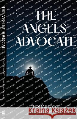 The Angels' Advocate: The Spirit Within Thomas Wyatt   9781800945333