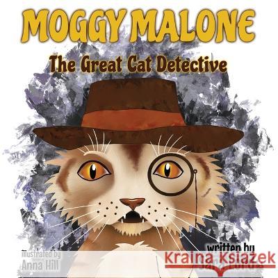 Moggy Malone: The Great Cat Detective Sara Lord   9781800945913 Michael Terence Publishing