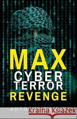 Max Cyber Terror Revenge Anthony Silman 9781800947788 Michael Terence Publishing