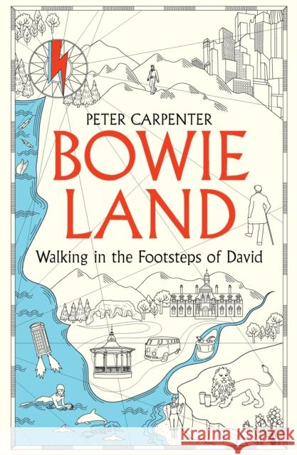 BOWIELAND: Walking In The Footsteps Of David Peter Carpenter 9781800961548