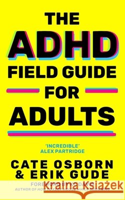 The ADHD Field Guide for Adults Cate Osborn 9781800962415