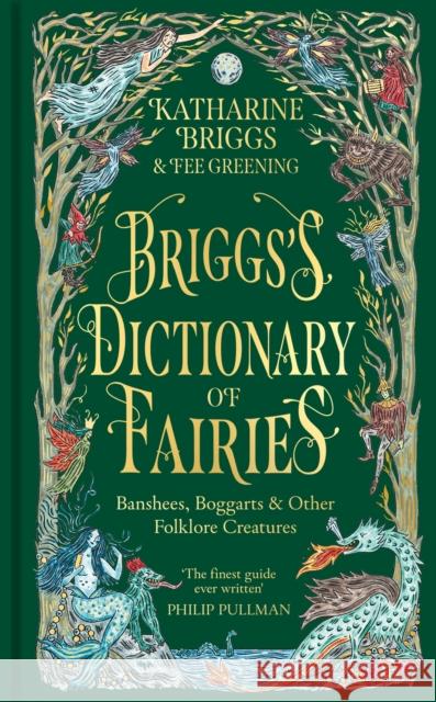 Briggs's Dictionary of Fairies: Banshees, Boggarts and Other Folklore Creatures Katharine Briggs 9781800963504 Octopus Publishing Group
