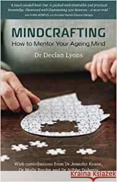 Mindcrafting: How to Mentor Your Ageing Mind Declan Lyons 9781800970137