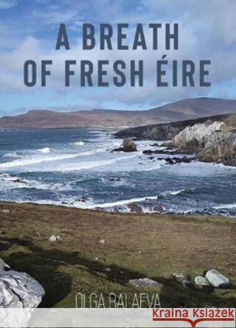 A Breath of Fresh Eire Olga Balaeva 9781800970151 Veritas