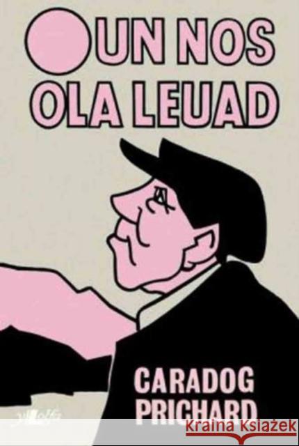 Un Nos Ola Leuad Caradog Prichard 9781800991002