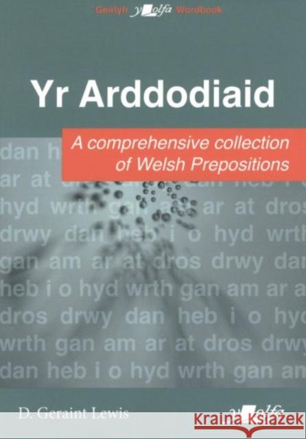 Arddodiaid, Yr: A Comprehesive Collection of Welsh Prepositions D. Geraint Lewis 9781800991514