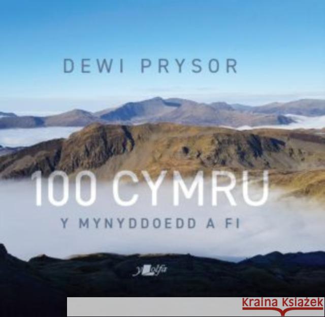 100 Cymru - Y Mynyddoedd a Fi: Y Mynyddoedd a Fi Dewi Prysor 9781800992696