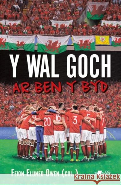 Wal Goch, Y - Ar Ben y Byd: Ar Ben y Byd Y Lolfa 9781800992764