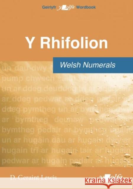 Rhifolion, Y / Welsh Numerals D. Geraint Lewis 9781800992870