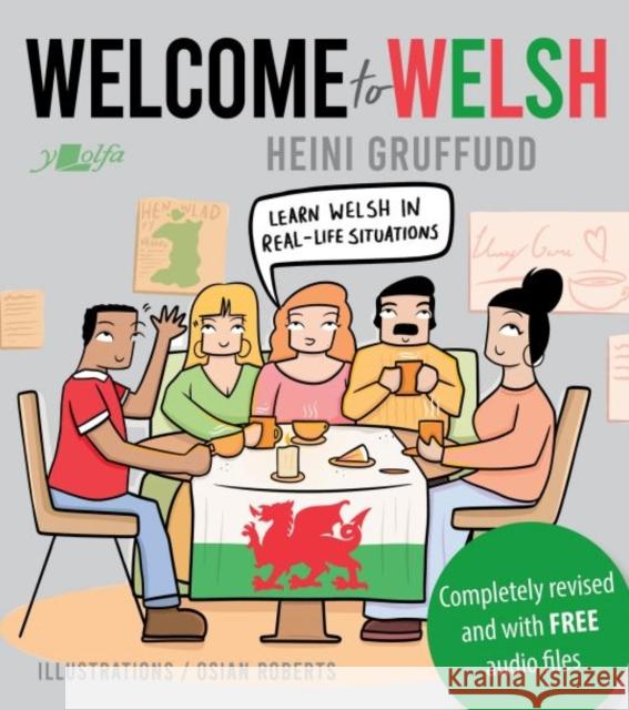 Welcome to Welsh: Complete Welsh Course for Beginners - Totally Revamped and Updated Heini Gruffudd 9781800993327 Y Lolfa