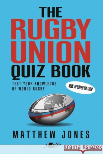 The Rugby Union Quiz Book: New, Updated Edition! Matthew Jones 9781800993976