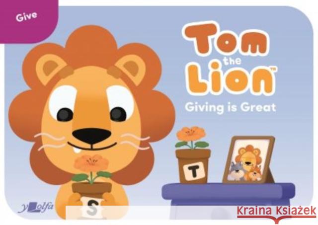 Tom the Lion: Giving is Great John Likeman 9781800994669 Y Lolfa