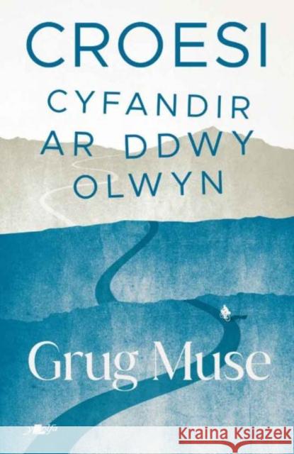 Croesi - Cyfandir ar Ddwy Olwyn Grug Muse 9781800997608