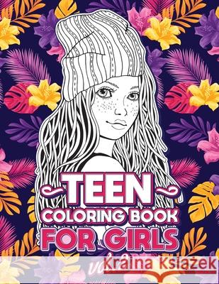 Teen Coloring Books for Girls: Fun activity book for Older Girls ages 12-14, Teenagers; Detailed Design, Zendoodle, Creative Arts, Relaxing ad Stress Loridae Coloring 9781801010528 Halcyon Time Ltd