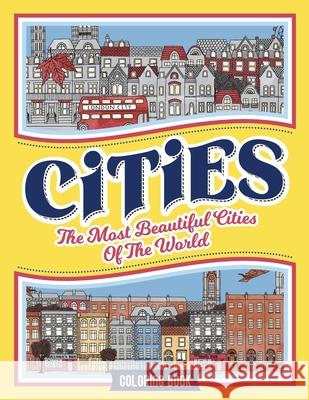 Cities Coloring Book: The Most Beautiful Cities of the World Loridae Coloring 9781801010641 Halcyon Time Ltd