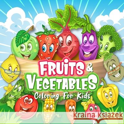 FRUITS & VEGETABLES Coloring Book for Kids Oliver Brooks 9781801010887