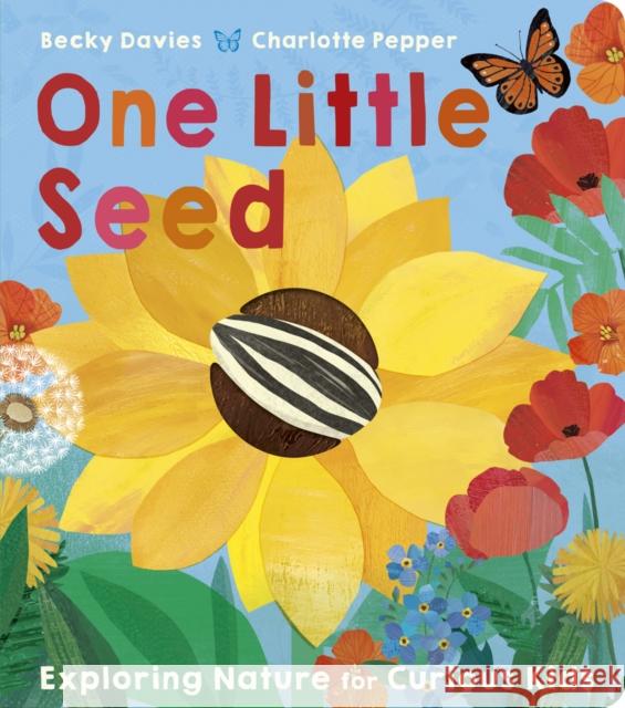One Little Seed: Exploring Nature for Curious Kids Becky Davies 9781801041867
