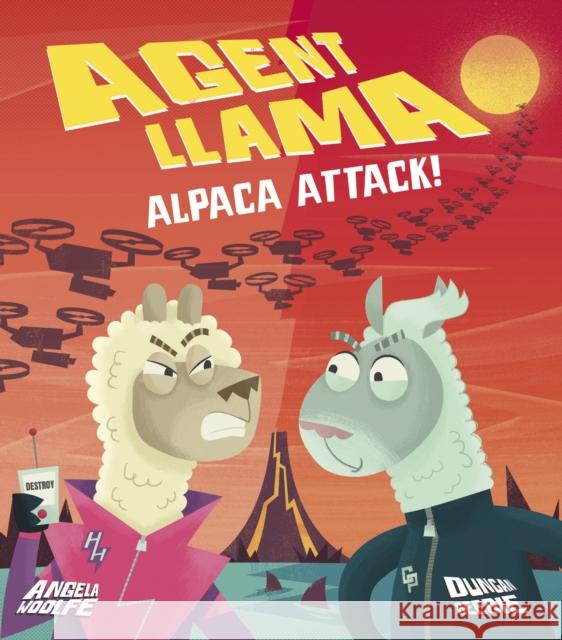 Agent Llama: Alpaca Attack! Angela Woolfe 9781801042871