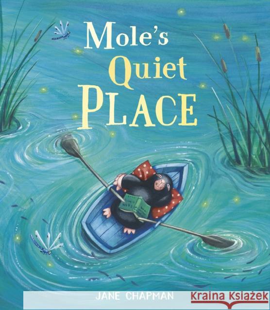 Mole's Quiet Place Jane Chapman 9781801044257 Little Tiger Press Group