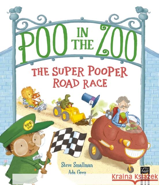Poo in the Zoo: The Super Pooper Road Race Steve Smallman 9781801046480
