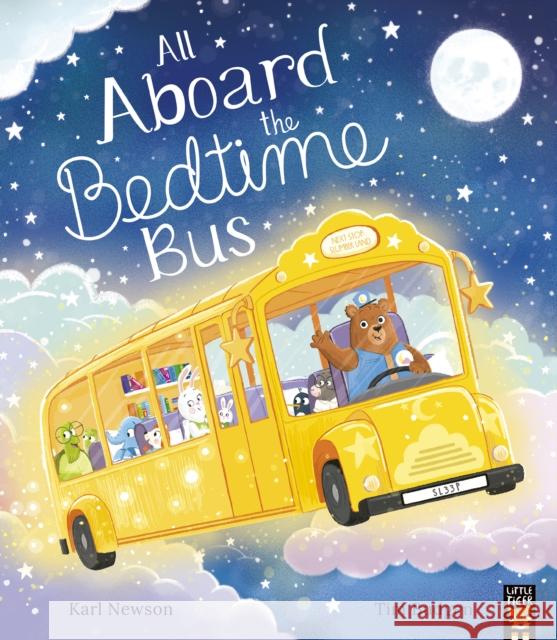 All Aboard the Bedtime Bus Karl Newson 9781801046572 Little Tiger Press Group