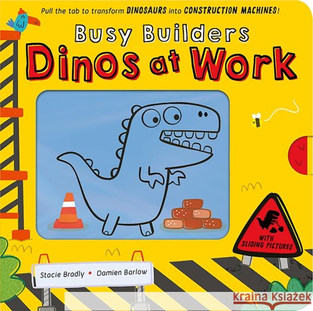 Busy Builders: Dinos at Work Stacie Bradly 9781801047418