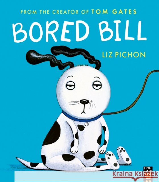 Bored Bill Liz Pichon 9781801048286 Little Tiger Press Group