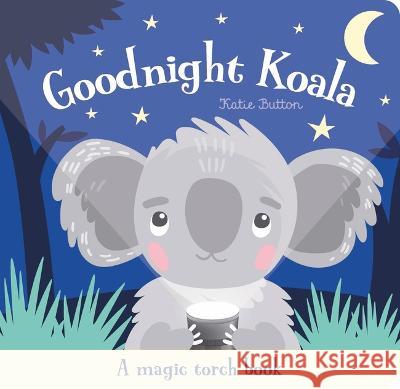 Goodnight Koala Katie Button 9781801057622