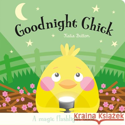 Goodnight Chick Katie Button Eleanor Lamb 9781801057912