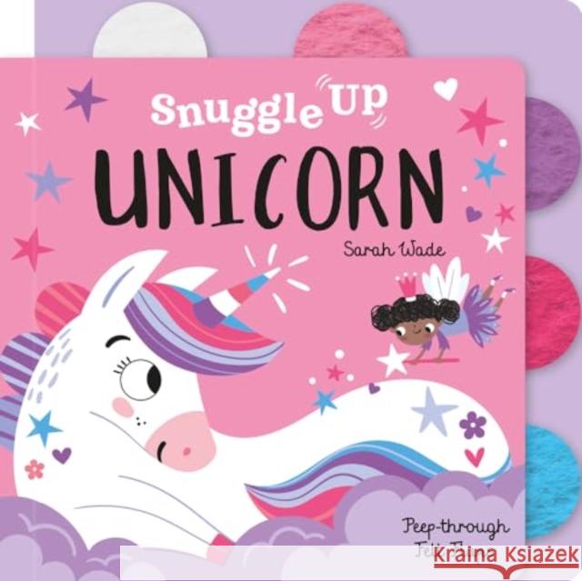 Snuggle Up, Unicorn! Bobbie Brooks Sarah Wade 9781801058537