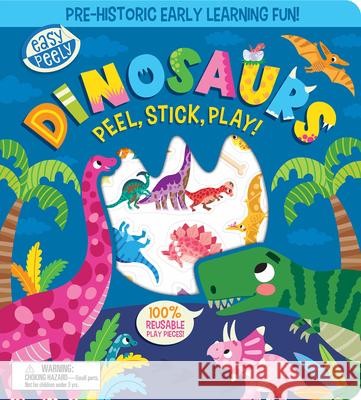 Easy Peely Dinosaurs - Peel, Stick, Play! Holly Hall Sarah Wade 9781801059145