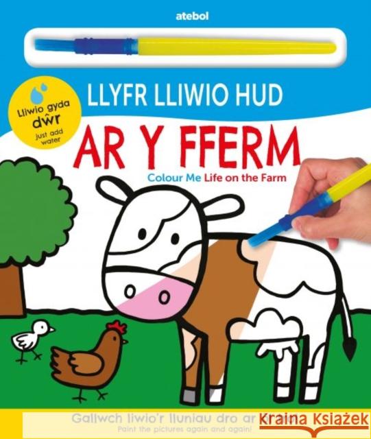 Llyfr Lliwio Hud - Ar y Fferm / Colour Me - Life on the Farm Roger Priddy 9781801060882 Atebol Cyfyngedig