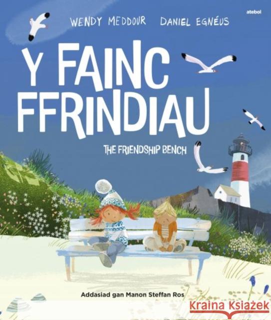 Y Fainc Ffrindiau / The Friendship Bench Meddour, Wendy 9781801063333