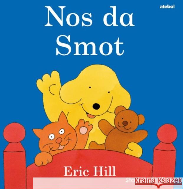 Cyfres Smot: Nos Da Smot Eric Hill 9781801063982