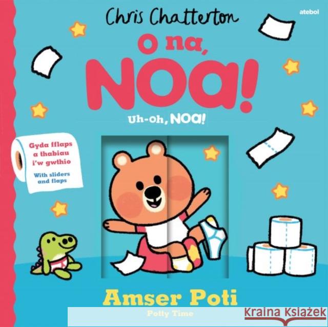O Na, Noa: Amser Poti | Uh-oh, Noa! Potty Time Chris Chatterton 9781801065917