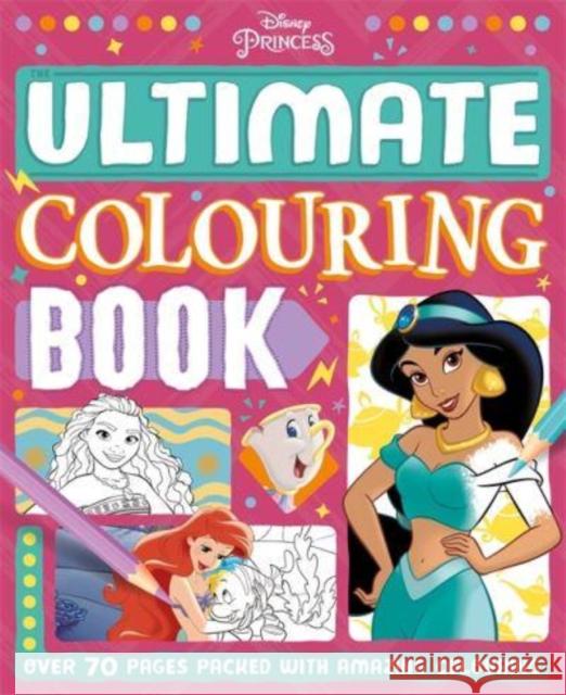 Disney Princess: The Ultimate Colouring Book Autumn Publishing   9781801081535 Igloo Books Ltd